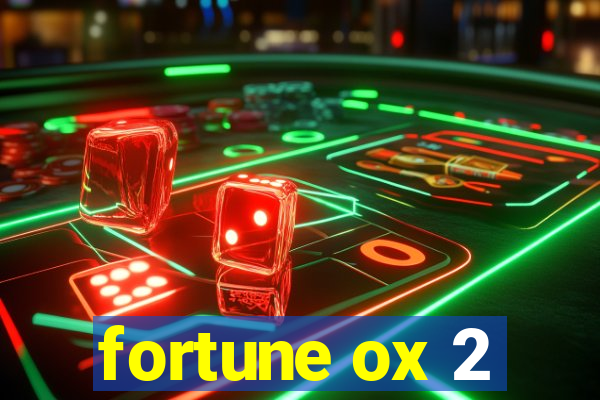 fortune ox 2